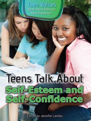 cover image of Teens Talk About Self-Esteem and Self-Confidence